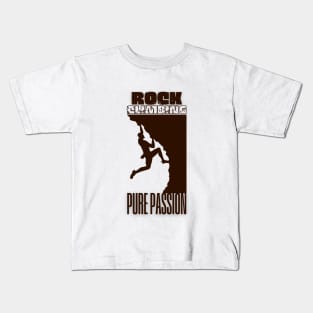 Rock Climbing: The Pure Passion Tee Kids T-Shirt